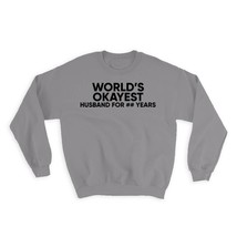 Worlds Okayest HUSBAND FOR YEARS : Gift Sweatshirt Text Family Work Christmas Bi - £23.28 GBP