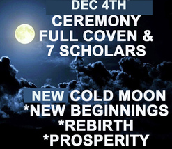 Sat Dec 4 27X New Cold Moon Coven 7 Scholars Ceremony Magick Witch CASSIA4 - $88.77