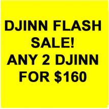 THURS - FRI DJINN FLASH SALE! PICK 2 DJINN FOR $160 BEST OFFERS DISCOUNT - $96.00
