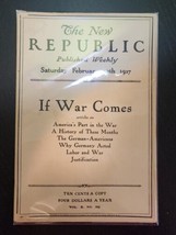 THE NEW REPUBLIC MAGAZINE Saturday February 10th 1917 &#39;IF WAR COMES&quot; - £31.06 GBP