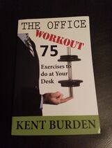 New The Office Workout: 75 Exercises to do at Your Desk by Kent Burden - $6.92
