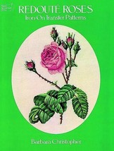 Redouté Roses Iron-on Transfer Patterns (Dover Needlework) Christopher, ... - £19.46 GBP
