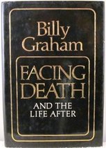 Facing Death and the Life After by Billy Graham (1987-12-02) [Hardcover] - £39.81 GBP