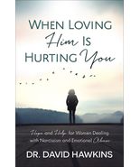 When Loving Him Is Hurting You: Hope and Help for Women Dealing With Narcissism  - $10.34
