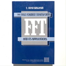 Fast Fourier Transform and Its Applications 0133075052 E. Oran Brigham h... - £23.64 GBP
