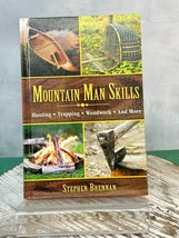 Mountain Man Skills: Hunting, Trapping, Woodwork, and More by Stephen Brennan - £15.51 GBP