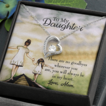 To My Daughter No Goodbyes From Mom Forever Necklace w Message Card - £44.59 GBP+