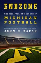 Endzone: The Rise, Fall, and Return of Michigan Football 1st edition John Bacon - £6.99 GBP