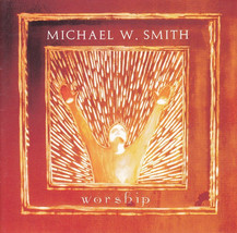 Michael W. Smith - Worship (CD) (VG+) - $5.39