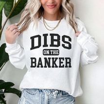 Banker sweatshirt,dibs on the Banker sweater,Banker funny Birthday gift, Banker  - £35.96 GBP