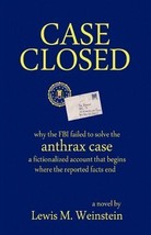 Case Closed: Why the FBI Failed to Solve the Anthrax Case: a Fictionalized A... - £14.35 GBP
