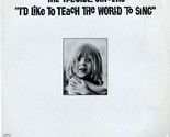 I&#39;d Like To Teach The World To Sing - £11.73 GBP