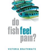 Do Fish Feel Pain? Braithwaite, Victoria - $31.35