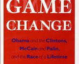 Game Change: Obama and the Clintons, McCain and Palin, &amp; the Race of a L... - $2.27