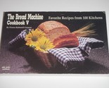 The Bread Machine Cookbook V Recipes by Donna Rathmell German 1994 (CB-V) - $9.76