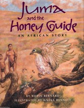 Juma and the Honey-Guide : An African Tale Hardcover Robin Bernar HC - £7.86 GBP