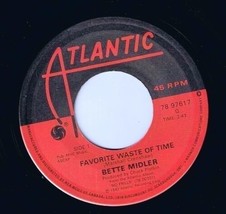 Bette Midler Favorite Waste Of Time 45 Vinyl My Eye On You - $4.94