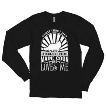 The First Thing I see Every Morning Is An Maine Coon Who Loves Me Long sleeve t- - £23.96 GBP