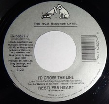Restless Heart 45 RPM I&#39;d Cross The Line / Baby Needs New Shoes NM/NM VG... - $4.55