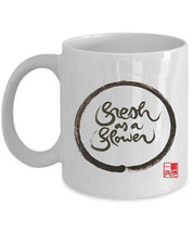 Fresh As A Flower Coffee Mug Thich Nhat Hanh Calligraphy Zen Tea Cup Gift - £11.82 GBP+