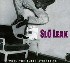 SLO LEAK When The Clock Strikes 12 CD MINT Blues Rock - $2.33