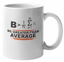 Make Your Mark Design Greater Than Average. Math Coffee &amp; Tea Mug for St... - £15.48 GBP+