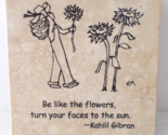 Kahlil Gibran Stone Coaster &quot;Be Like Flowers Turn Your Faces To The Sun&quot;... - £7.88 GBP