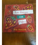 Las Fresas Son Rojas by Petr Horacek (2014, Children&#39;s Board Books) - $3.95