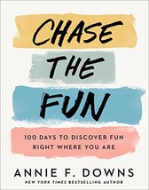 Chase the Fun: 100 Days to Discover Fun Right Where You Are (Full Color, Joy Fil - £3.87 GBP