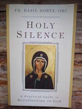 On Holy Silence : A Practical Guide to Recollection in God by Basil Nortz (2023, - £9.95 GBP