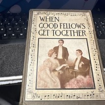 When Good Fellows Get Together (Jame O&#39;Donnell Bennett, ed) 1908HB Verse, Toasts - £13.29 GBP