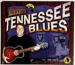 Keith Scott&#39;s Tennessee Blues - Audio CD 2011 - Dreamday Music, BMI - £3.77 GBP