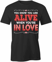 You Know You&#39;re Alive T Shirt Tee Short-Sleeved Cotton Clothing Love S1BCA754 - £18.81 GBP+