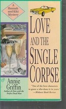 Griffin, Annie - Love &amp; The Single Corpse - A Hannah &amp; Kiki Mystery - £2.35 GBP
