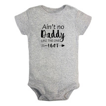 Ain&#39;t No Daddy Like The One I Got Baby Bodysuit Newborn Romper Toddler Jumpsuits - $10.43