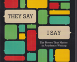 They Say / I Say: The Moves That Matter in Academic Writing by Gerald Gr... - £10.87 GBP