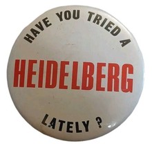 Vintage Have You Tried a Heidelberg Beer Pinback 2 1/4&quot; Pinback Button - £9.50 GBP