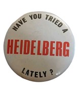 Vintage Have You Tried a Heidelberg Beer Pinback 2 1/4&quot; Pinback Button - $223.54 MXN