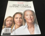 Time Magazine Special The Secrets of Living Longer: Aging Well, Keeping Fit - $12.00