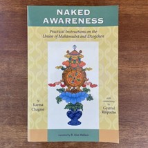 Naked Awareness : Practical Instructions on the Union of Mahamudra and Dzogchen - £15.48 GBP