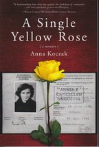 A Single Yellow Rose : A Memoir by Anna Koczak (2012, Trade Paperback) b... - $10.77