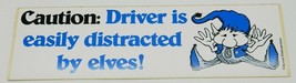 Caution: Driver is easily distracted by elves! Vinyl Bumper Sticker NEW ... - $2.99