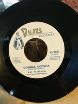 Ray Peterson ,Corinna, Corinna / Be My Girl 45 Dunes 45-2002 cleaned &amp; t... - £3.17 GBP