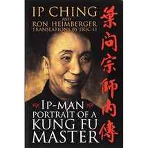 Ip Man - Portrait of a Kung Fu Master Ip Ching/ Ron Heimberger - £13.32 GBP
