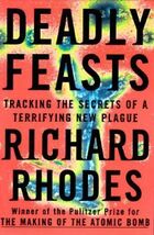 Deadly Feasts: Tracking the Secrets of a Terrifying New Plague - $18.38 MXN