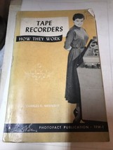 Vtg. 1956 Tape Recorders How They Work Westcott Howard Sams Pub 1st Ed 1 Print - £7.75 GBP