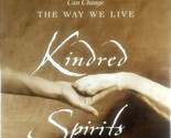 Kindred Spirits: How the Remarkable Bond Between Humans &amp; Animals Can Ch... - $3.41