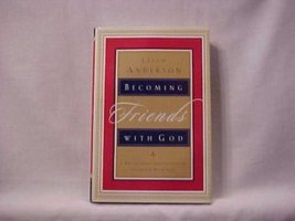 Becoming Friends With God by Leith Anderson (Hardcover) [Hardcover] Anderson, Le - £11.78 GBP