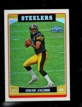 2006 Topps Chrome Refractors #250 Omar Jacobs Nmmt Steelers - £6.79 GBP