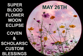 MAY 26TH CUSTOM SUPER BLOOD MOON ECLIPSE MOON FULL COVEN 7 SCHOLARS OF MAGICK  - £84.25 GBP